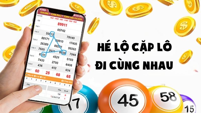 Hé Lộ Cặp Lô Đi Cùng Nhau Chuẩn Nhà Cái Uy Tín