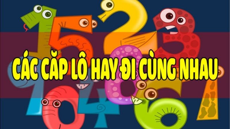 Hé Lộ Cặp Lô Đi Cùng Nhau Chuẩn Nhà Cái Uy Tín
